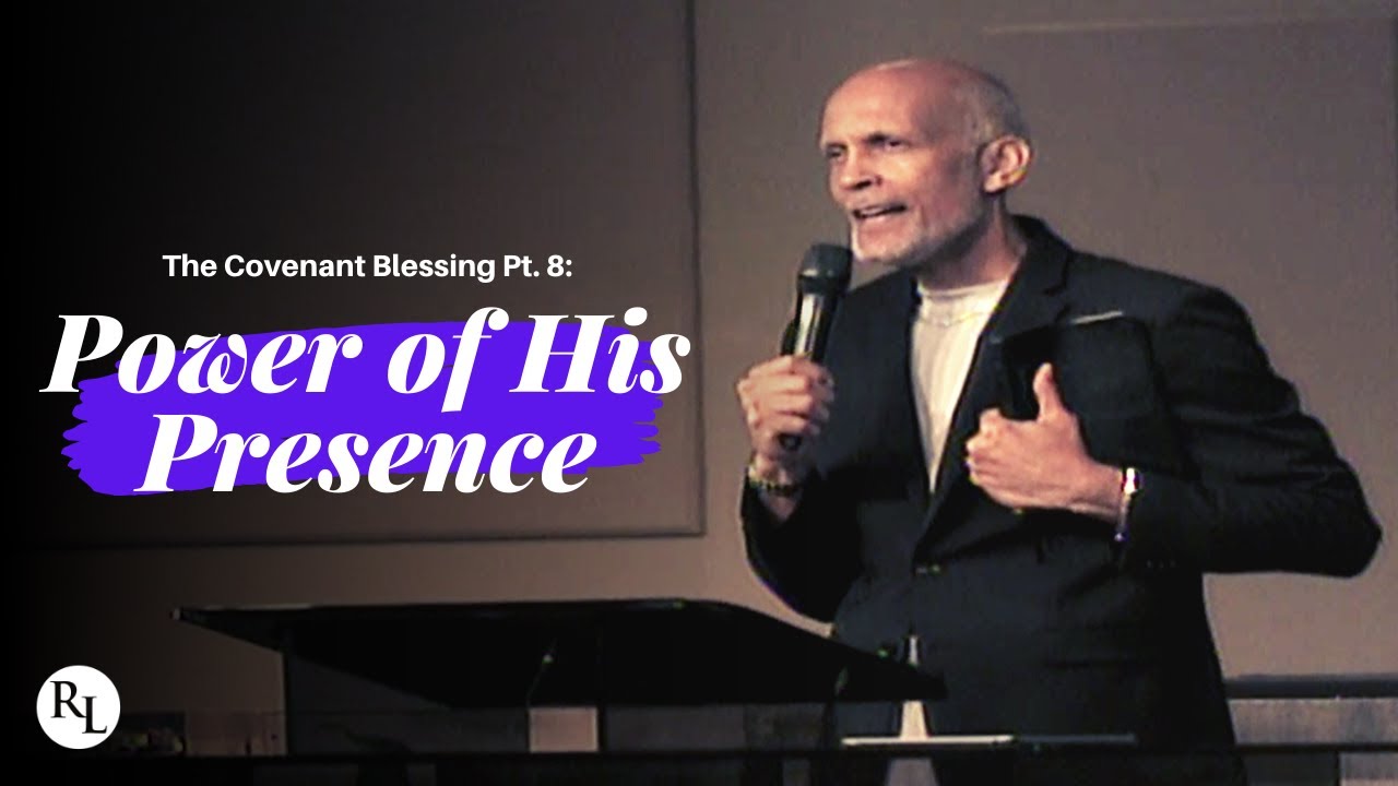 The Covenant Blessing Pt  8: Power of His Presence