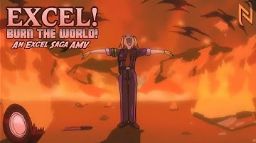 Excel! Burn the World! (Excel Saga AMV)