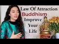 LAW OF ATTRACTION- BUDDHISM - TANTRA - tools that improve your life and Karma- How long it takes?