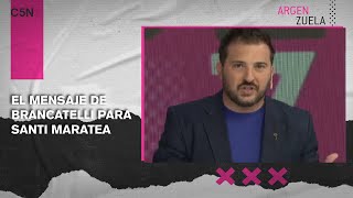 El Mensaje De Brancatelli Para Santi Maratea: 