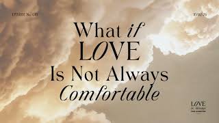 What If Love Is Not Always Comfortable? | Love, Truth & Personal Growth screenshot 5