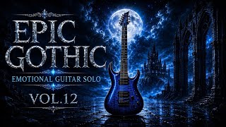 Epic Gothic Emotional Guitar Solo 2026 🌙 Dark Metal Instrumental Vol.12