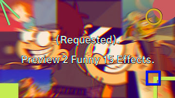 (REQUESTED) Preview 2 Funny 15 Effects (List of Effects in the Description).