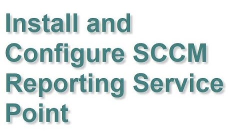 Install and Configure SCCM Reporting Service Point