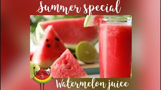 Summer Special Refresher: Watermelon Juice 1.0 | Benefits of Watermelon juice | KK’s Lifestyle