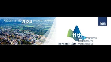 Bernoulli-ims 11th World Congress in Probability and Statistics, August 12-16, 2024 Bochum, Germany