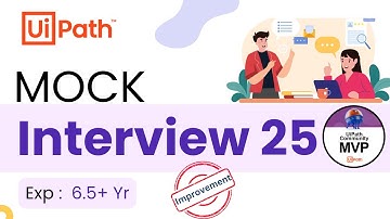 🔴 25. UiPath Interview for Experienced Developer 6.5 Year | Mock Interview Questions & Answers