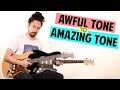 Awful Tone to Amazing Tone