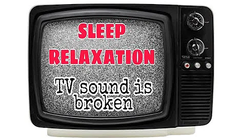 RELAXING BROKEN TV SOUND||SLEEP DELIVERY