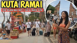BALI SEPI ?? SITUASI KUTA BALI SAAT INI SUDAH RAMAI LAGI