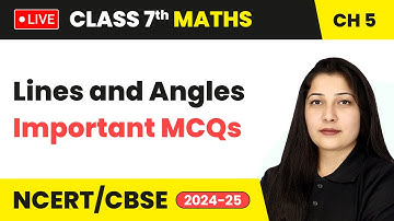 Lines and Angles - Important MCQs | Class 7 Mathematics Chapter 5 | CBSE 2024-25 #live