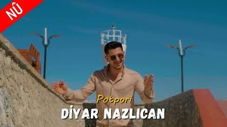 Diyar Nazlıcan - Potpori [ Video] 2023 Resimi