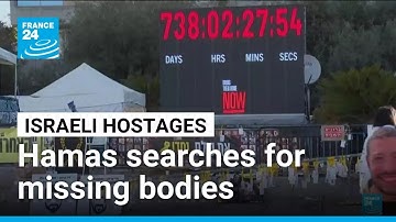 Hamas searches for missing bodies of Israeli hostages • FRANCE 24 English