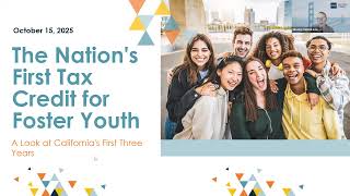 The Nation's First Tax Credit for Foster Youth: A Look at California's First Three Years (2025)