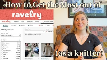 How To Get The Most Out Of Ravelry (as a knitter)