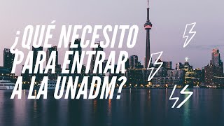 ¿Qué necesito para entrar a la UnADM 2020?