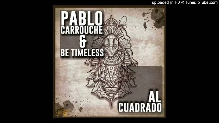 Pablo Carrouche - Al cuadrado [Prod. Be Timeless]