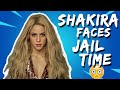 Shakira Faces Jail Time