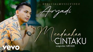 Aryadi - Menduakan Cintaku (Official Music Video)