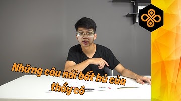 NHỮNG CÂU NÓI BẤT HỦ CỦA GIÁO VIÊN MÀ AI CŨNG ĐÃ TỪNG NGHE