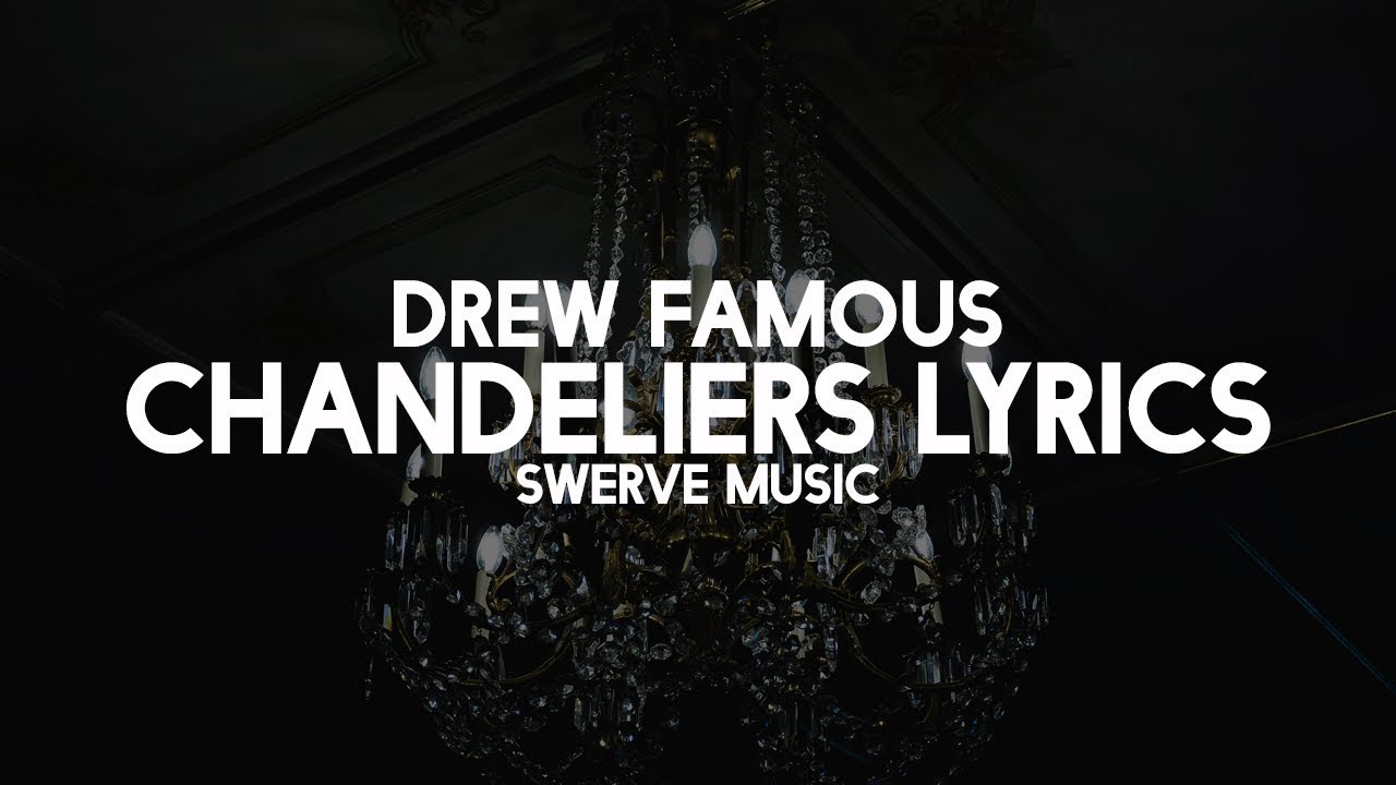 Drew Famous - Chandeliers (Lyrics / Lyric Video)