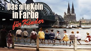 Das alte Köln in Farbe für Kinder -  Köln vor 100 Jahren im Film - DVD - Stream - Download