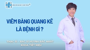 VIÊM BÀNG QUANG KẼ LÀ BỆNH GÌ? | UMC | Bệnh viện Đại học Y Dược TPHCM