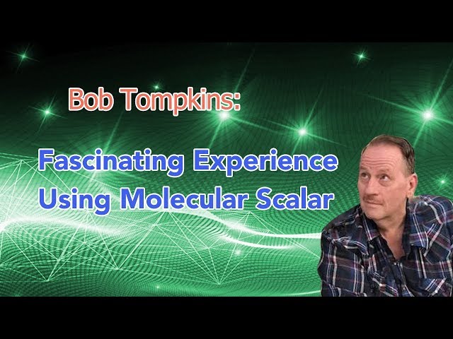 Bob Tompkins: Fascinating Experience Using Molecular Scalar