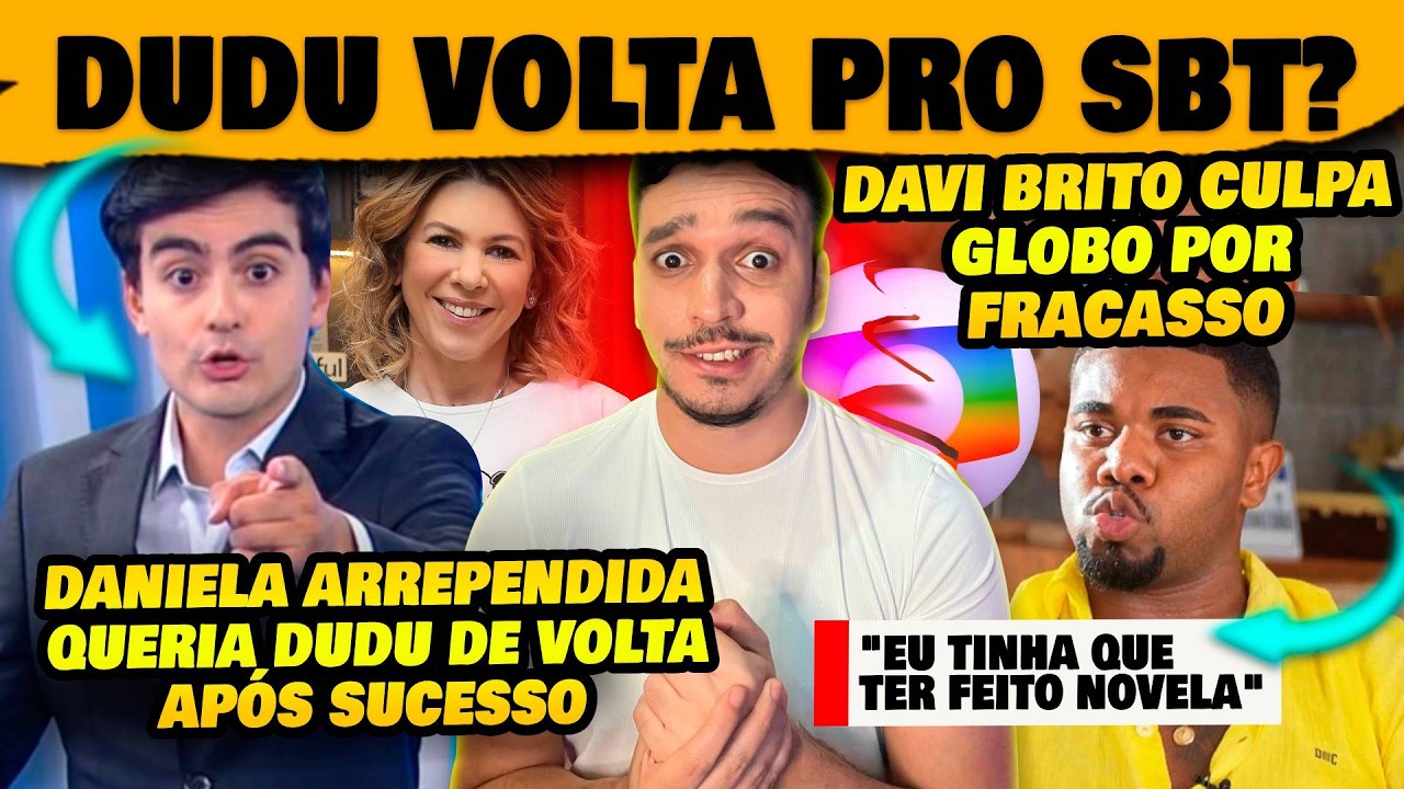 🚨Daniela Beyruti arrepende e quer Dudu Camargo no SBT? + Davi Brito culpa Globo por fracasso