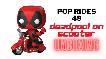 POP RIDES 48 - DEADPOOL ON SCOOTER QUICK UNBOXING