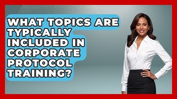 What Topics Are Typically Included in Corporate Protocol Training? | Etiquette for Executives News
