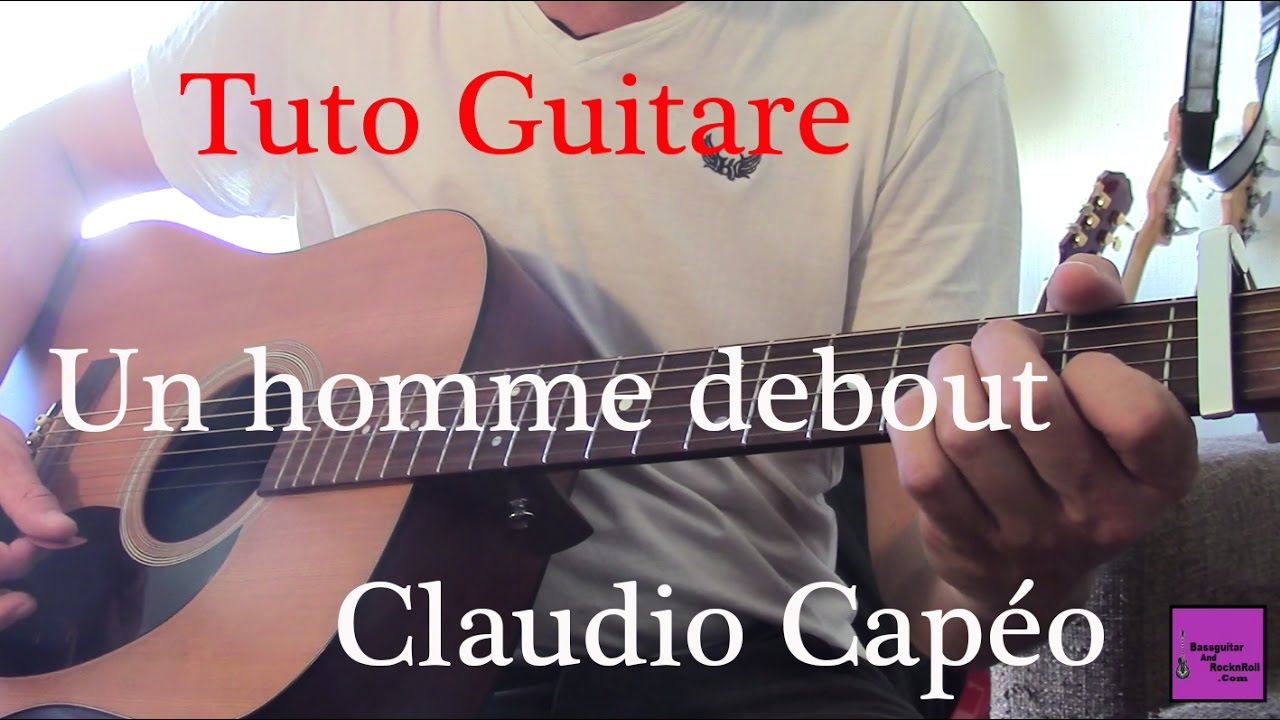 Tuto guitare - Chanson facile 4 accords - Un homme debout - Claudio Capéo + TAB