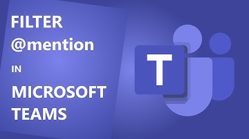 How to use Microsoft Teams: How to filter your activity feed in Microsoft Teams | @mentions - Part 1