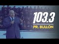 NUEVO SERMON PR. BULLÓN (2023) | EL NÚMERO QUE LO CAMBIA TODO 103.3