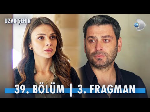 Uzak Şehir 39 Bölüm 3 Fragman Benim Seni Beklediğim Gibi Onlar Da Seni Beklesin Kanald