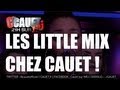 Les Little Mix chantent aussi en français ! - C&#39;Cauet sur NRJ