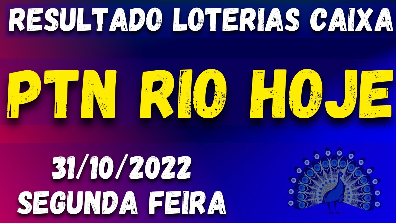 🍀 PTN RIO Hoje Resultado do jogo do bicho de hoje das 18 horas 31/10/2022 SEGUNDA FEIRA