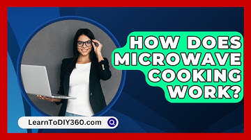 How Does Microwave Cooking Work? - LearnToDIY360.com