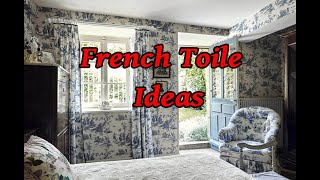 French Toile Design Ideas.