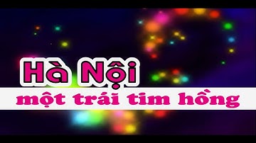 Hà Nội một trái tim hồng (Hình minh họa theo lời bài hát)