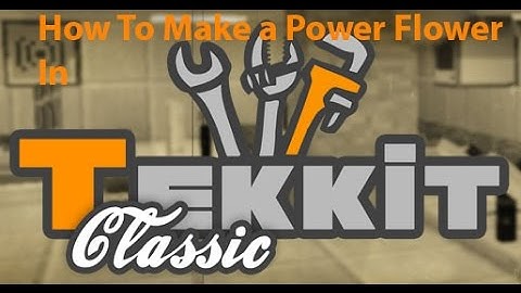 How To Make a Power Flower in Tekkit Classic