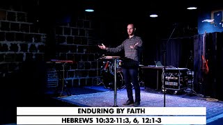 Enduring By Faith | Hebrews 10:32-11:3, 6, 12:1-3 (Ian Thomas)