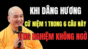 Khi Thắp Hương Cứ Niệm 6 Câu Này Cầu Gì Cũng Linh Ứng Lời Phật Dạy Ít Ai Biết | Ông Chú Sành Điệu