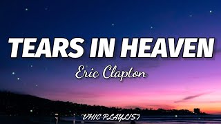 Video voorbeeld van "Eric Clapton - Tears In Heaven (Lyrics)🎶"