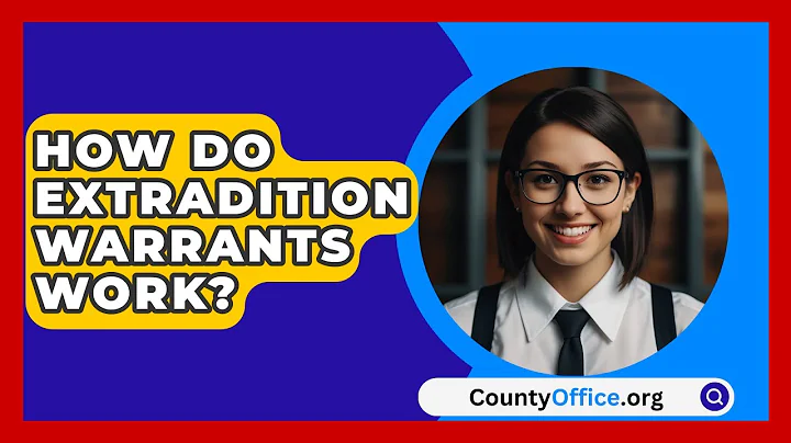 How Do Extradition Warrants Work? - CountyOffice.org