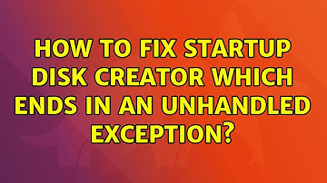 Ubuntu: How to fix Startup Disk Creator which ends in an unhandled exception?