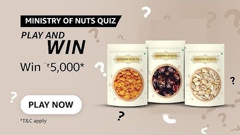 Amazon Ministry of Nuts play and Win quiz Answers, Win 5000, Quiz on May