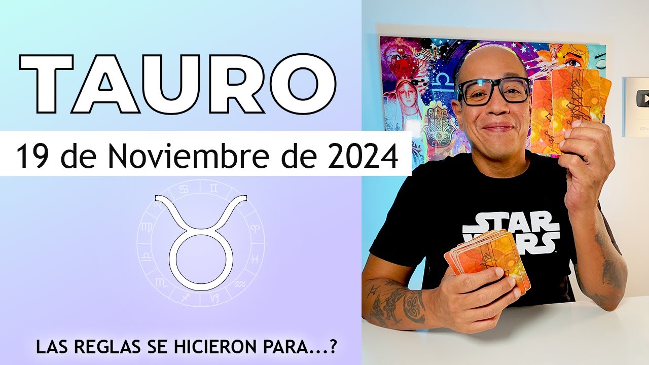 TAURO | Horóscopo de hoy 19 de Noviembre 2024 - YouTube
