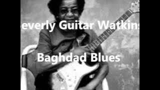 Beverly 'Guitar' Watkins-Baghdad Blues