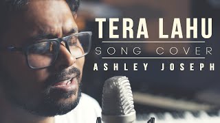 Video thumbnail of "Tera Lahu | Cover Song | Ashley Joseph | Subhash Gill"